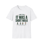 T-Shirt — "I Was Told It Was a Short Walk" Funny Hiking Tee