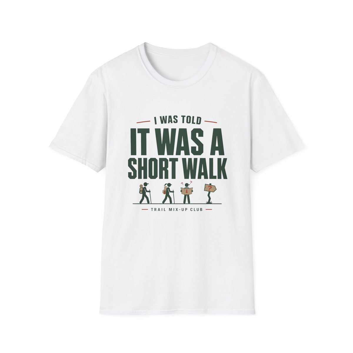 T-Shirt — "I Was Told It Was a Short Walk" Funny Hiking Tee