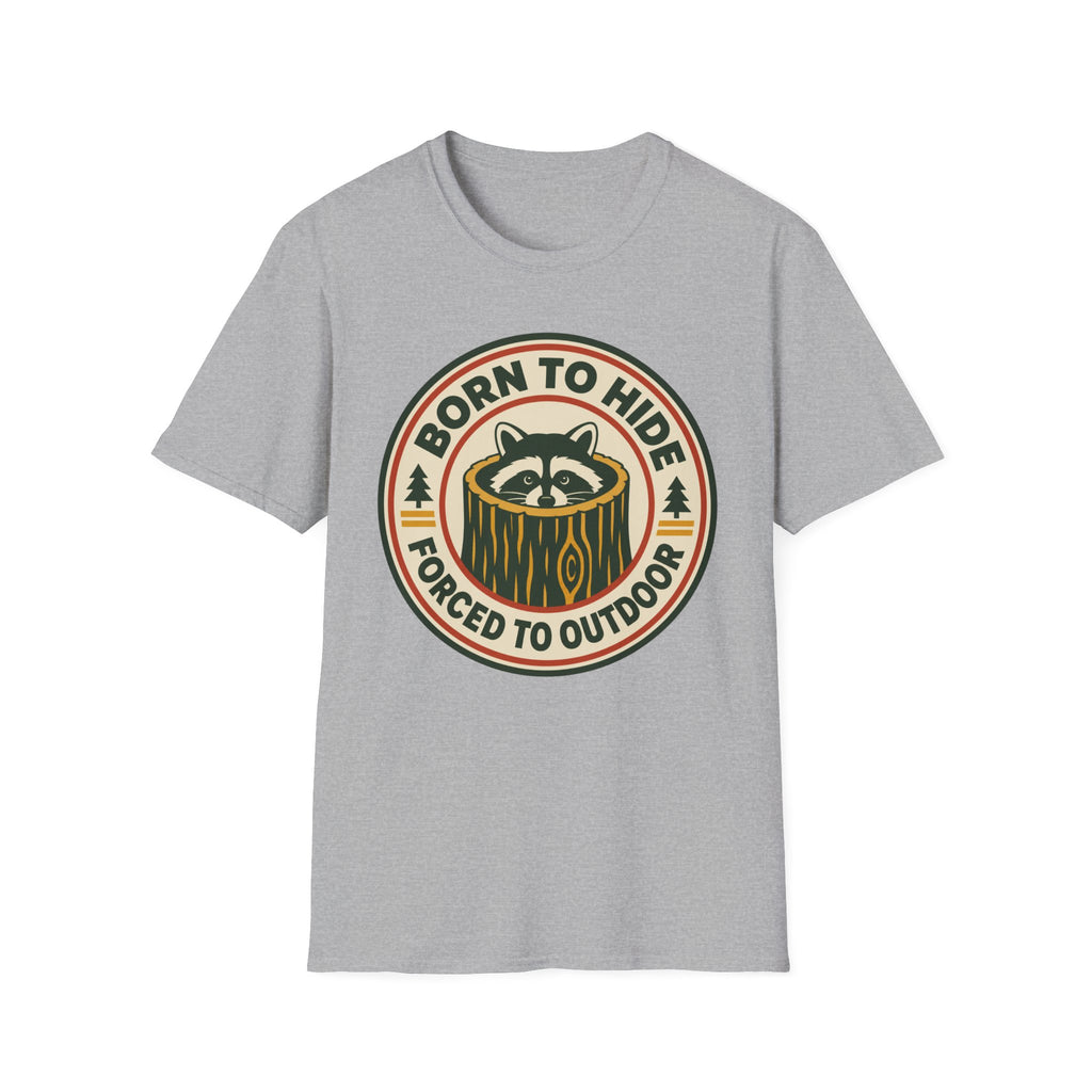 Born to Hide Raccoon T-Shirt — Funny Outdoor Camping Tee