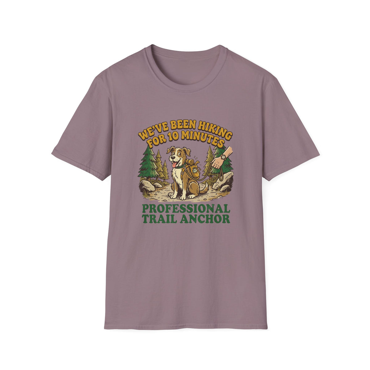 Hiking T-Shirt — "We’ve Been Hiking for 10 Minutes" Professional Trail Anchor Tee