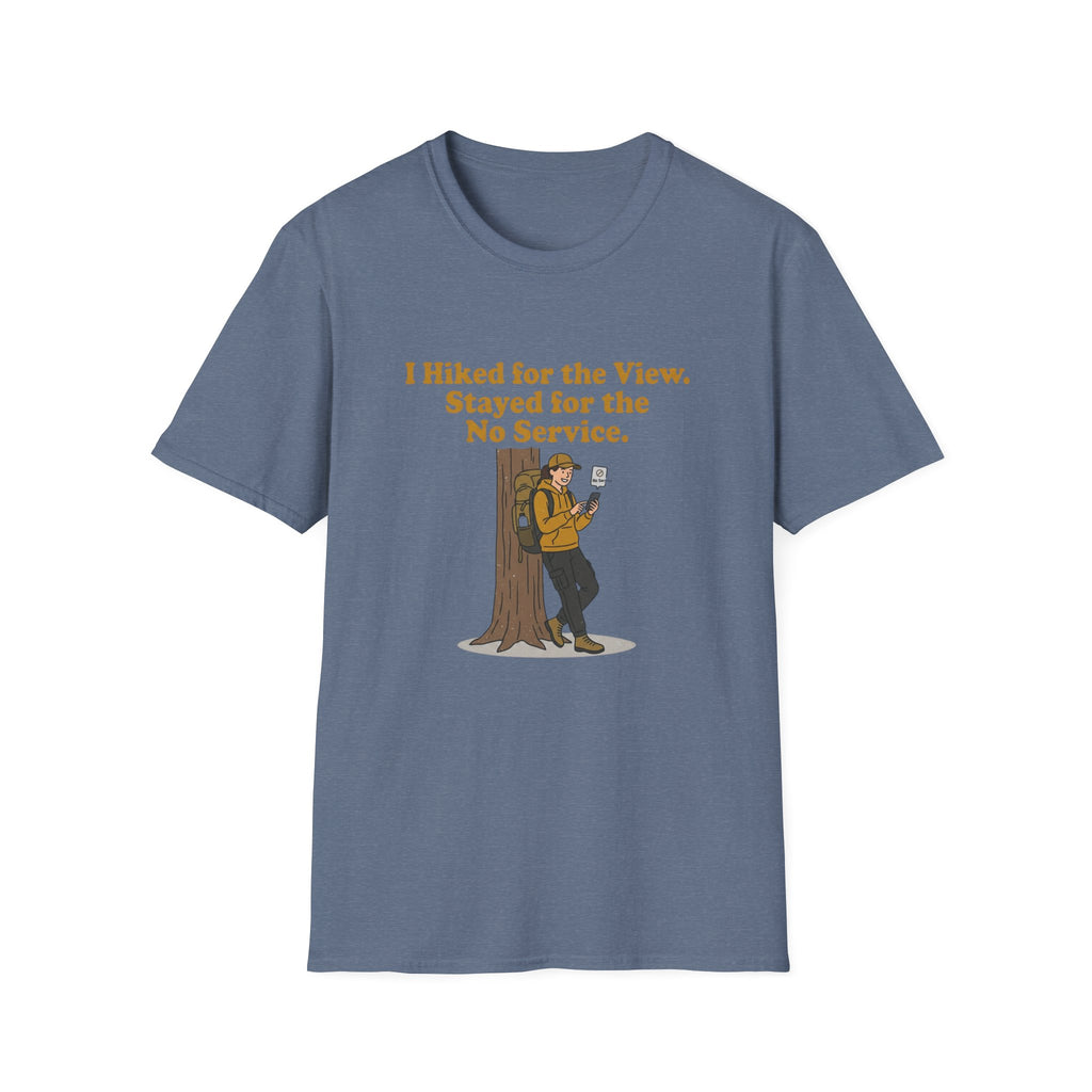 Hiking Tee - "I Hiked for the View. Stayed for the No Service." Outdoor Adventure T-Shirt