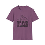 Nature Is Healing But I'm Still Dead Inside T-Shirt