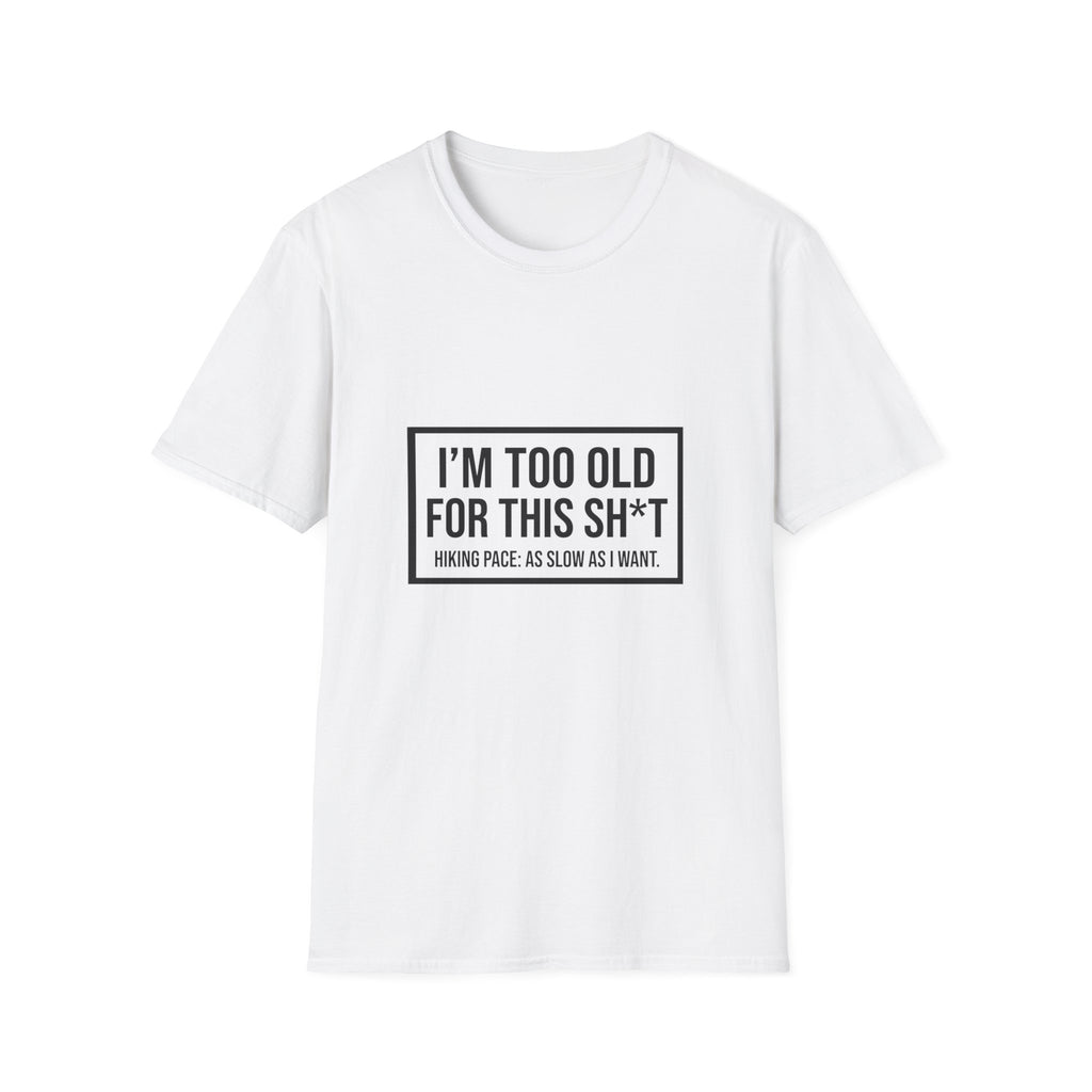 Graphic T-Shirt — "I'm Too Old for This Sh*t" Vintage Block Quote Tee