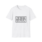 Graphic T-Shirt — "I'm Too Old for This Sh*t" Vintage Block Quote Tee