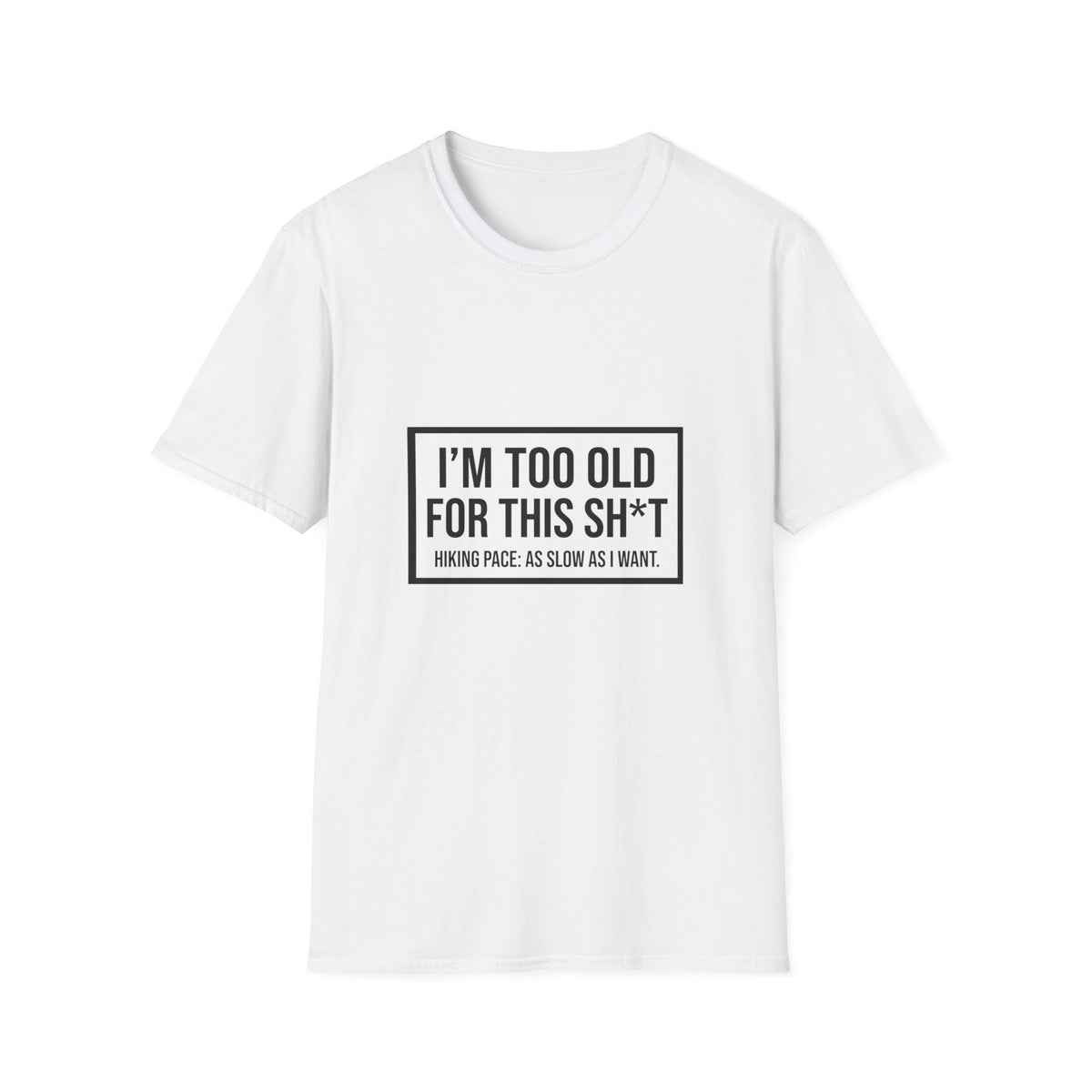 Graphic T-Shirt — "I'm Too Old for This Sh*t" Vintage Block Quote Tee