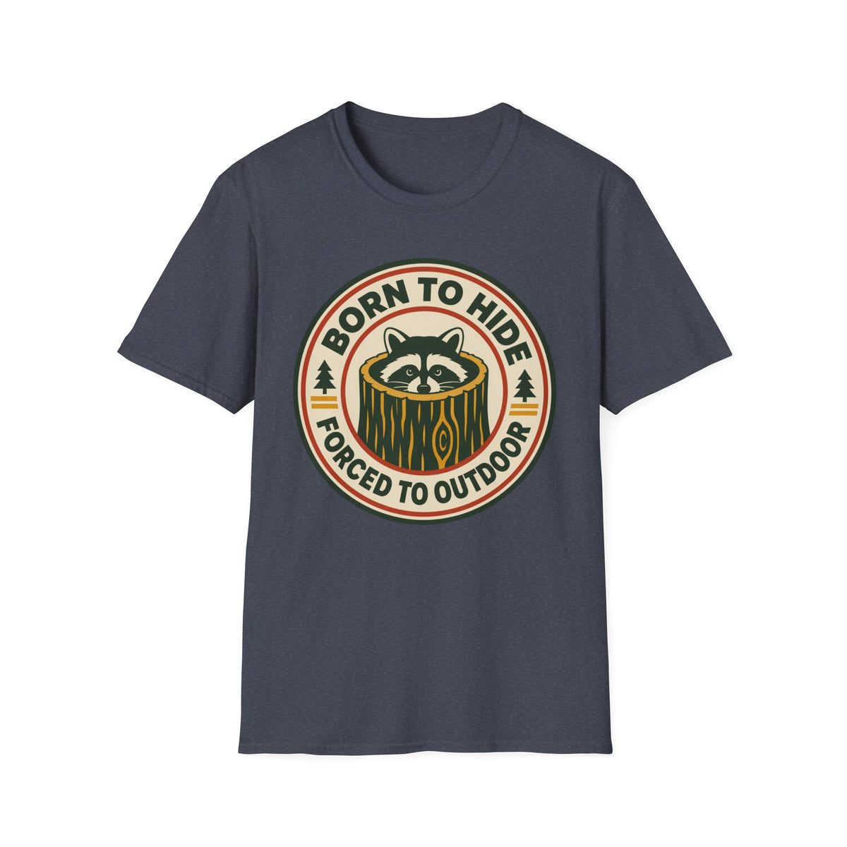 Born to Hide Raccoon T-Shirt — Funny Outdoor Camping Tee
