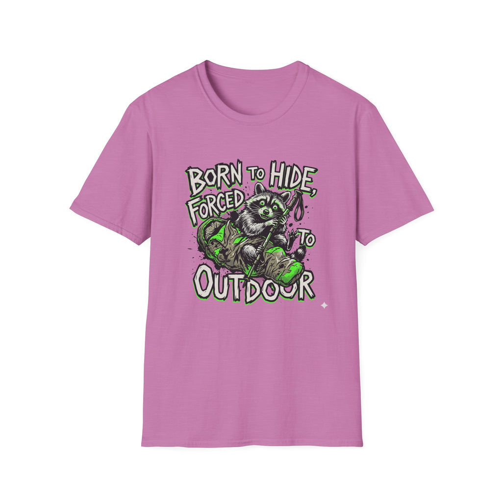 T-Shirt — "Born to Hide, Forced to Be Outdoor" Raccoon Graphic Tee