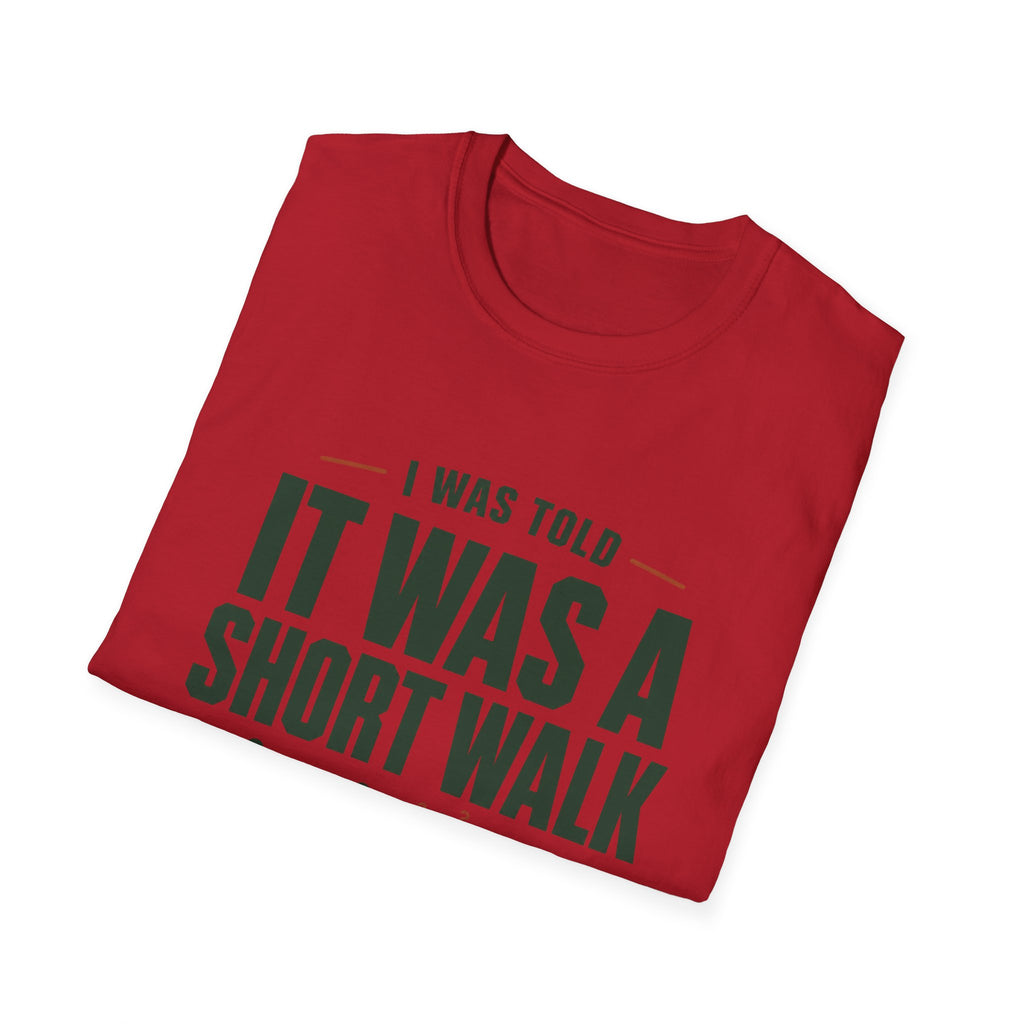Copy of T-Shirt — "I Was Told It Was a Short Walk" Funny Hiking Tee