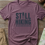 Still Hiking T-Shirt