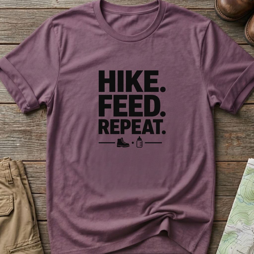 Hike. Feed. Repeat. T‑Shirt