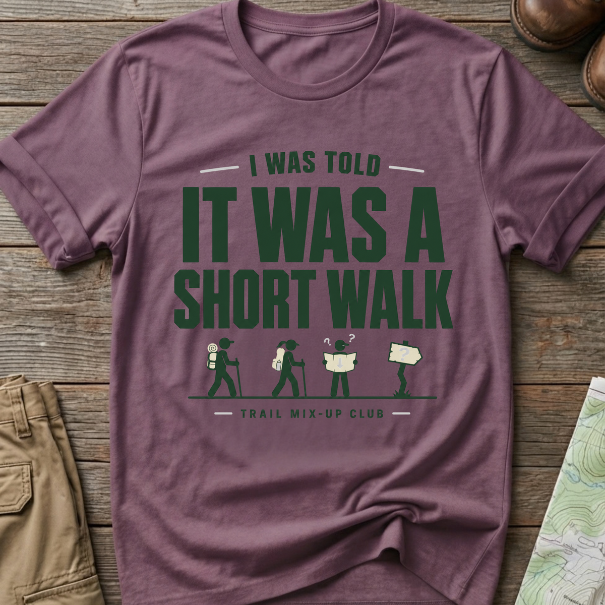 "I Was Told It Was a Short Walk" T-Shirt