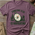 Someone Else Is Navigating T-Shirt