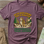 "We’ve Been Hiking for 10 Minutes" T-Shirt