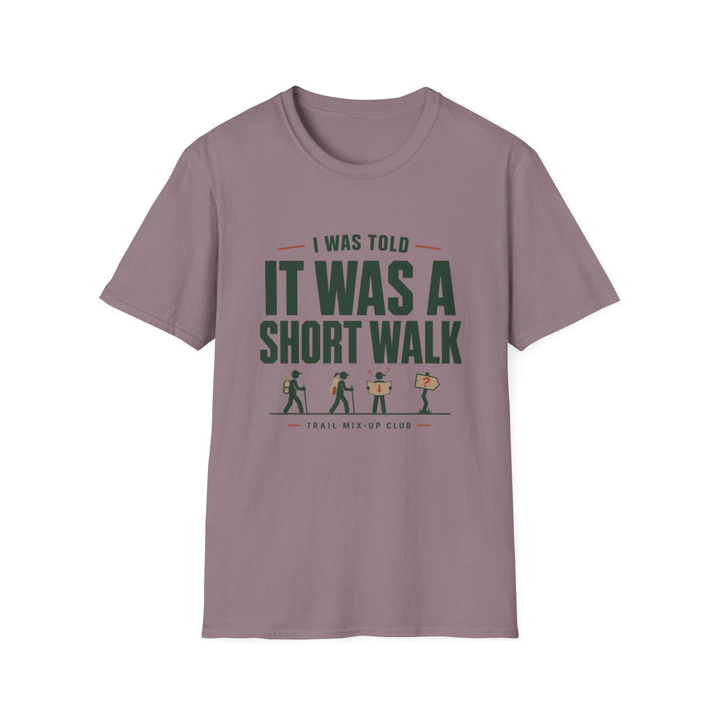 T-Shirt — "I Was Told It Was a Short Walk" Funny Hiking Tee