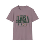T-Shirt — "I Was Told It Was a Short Walk" Funny Hiking Tee