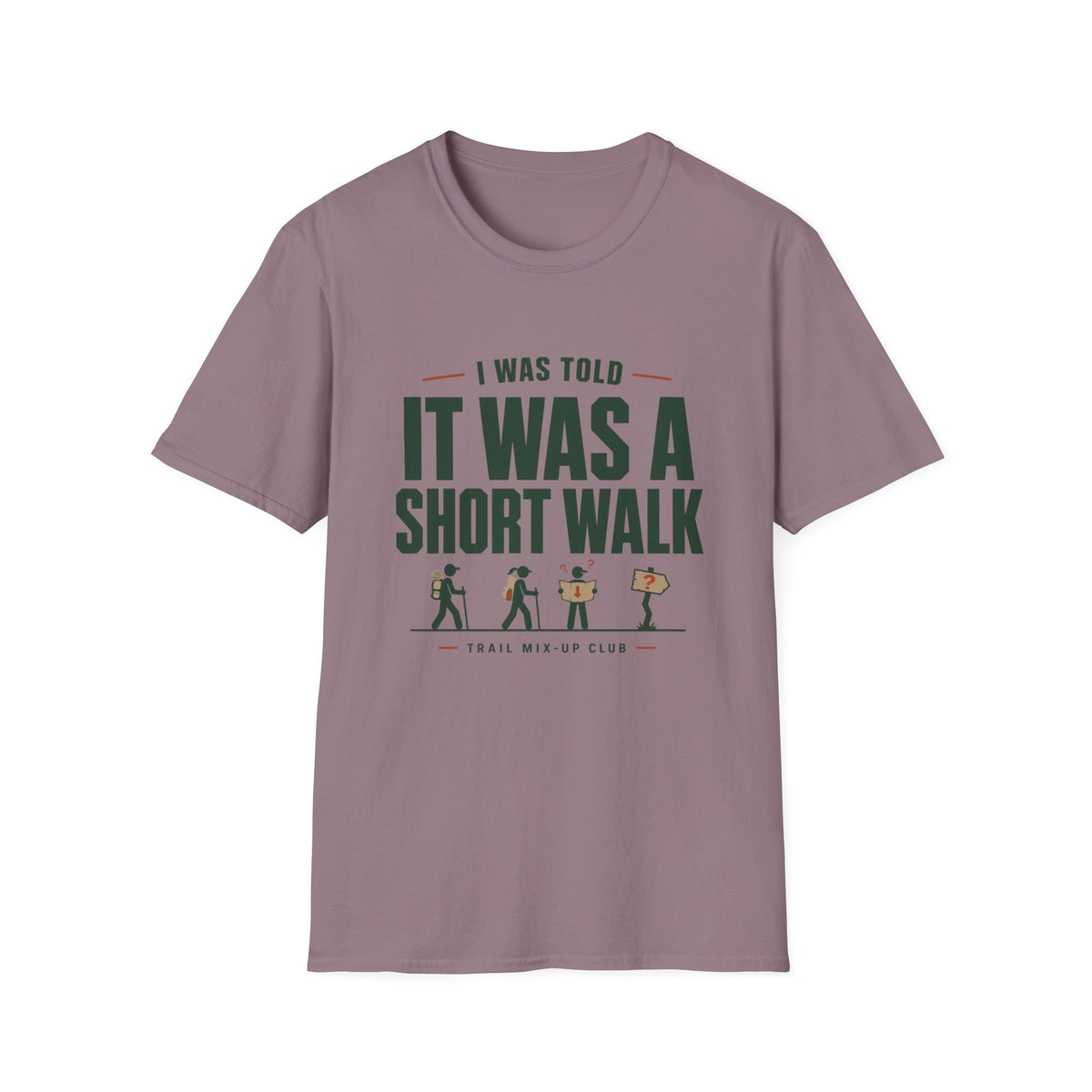 T-Shirt — "I Was Told It Was a Short Walk" Funny Hiking Tee