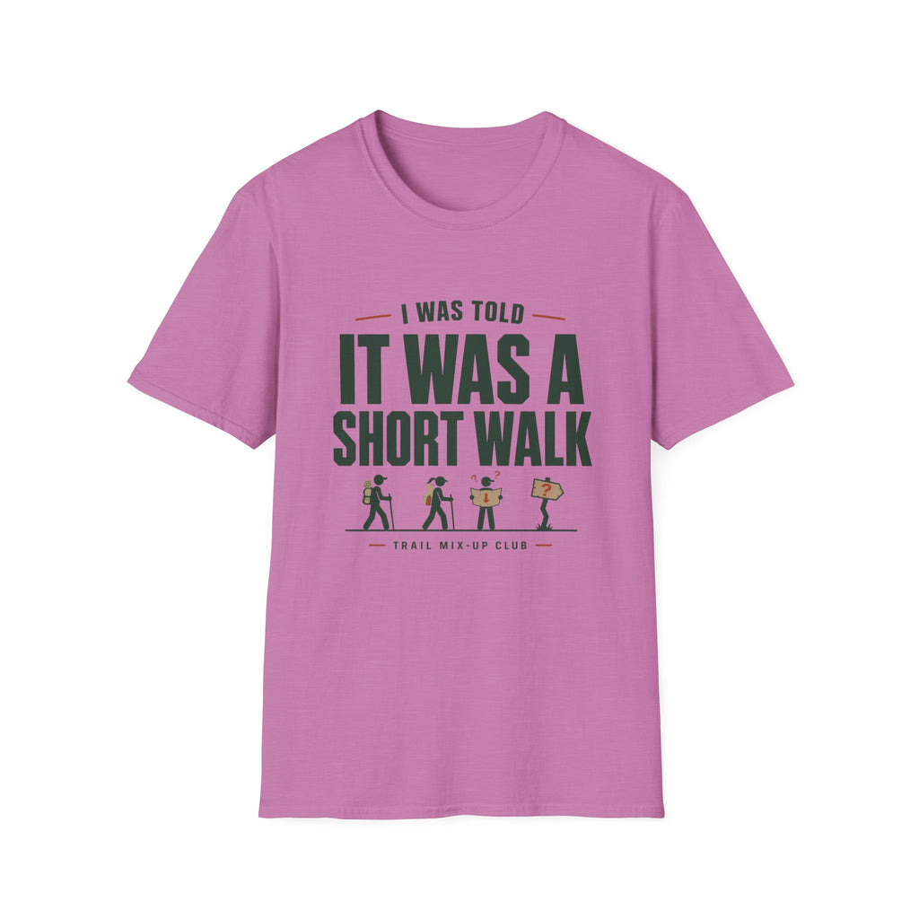 T-Shirt — "I Was Told It Was a Short Walk" Funny Hiking Tee