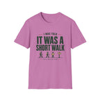 T-Shirt — "I Was Told It Was a Short Walk" Funny Hiking Tee