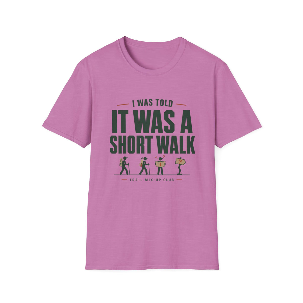 T-Shirt — "I Was Told It Was a Short Walk" Funny Hiking Tee