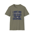 T-Shirt — "I Don't Hike to Find Myself, I Hike to Hide From Everyone" Funny Outdoor Graphic Tee