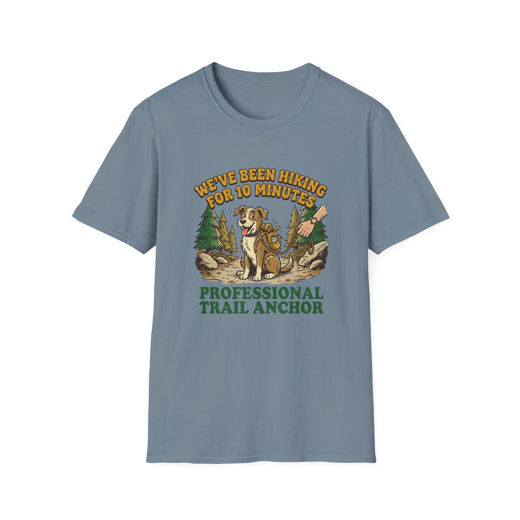 Hiking T-Shirt — "We’ve Been Hiking for 10 Minutes" Professional Trail Anchor Tee