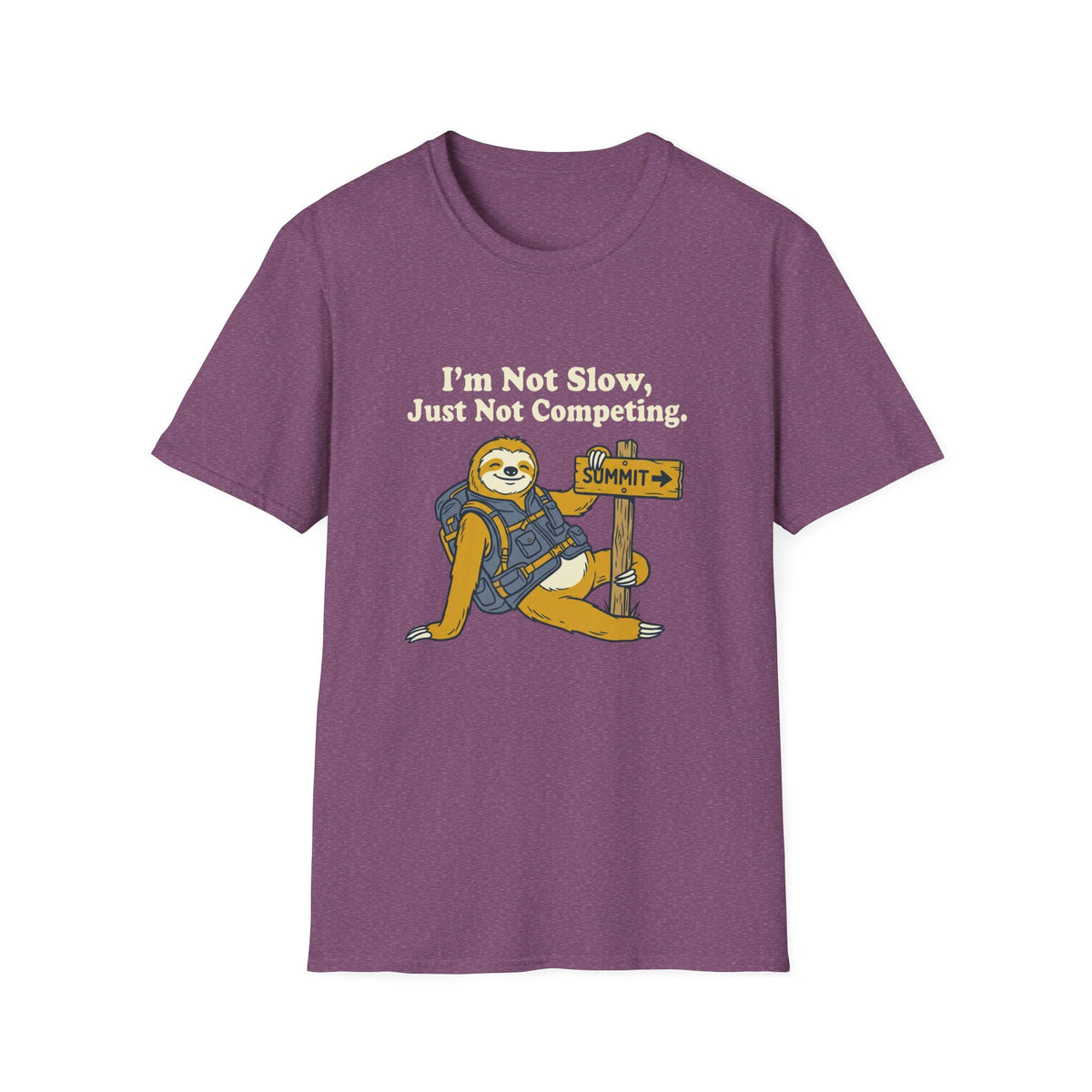 Sloth Hiking T-Shirt — "I’m Not Slow, Just Not Competing" Relaxed Adventure Tee