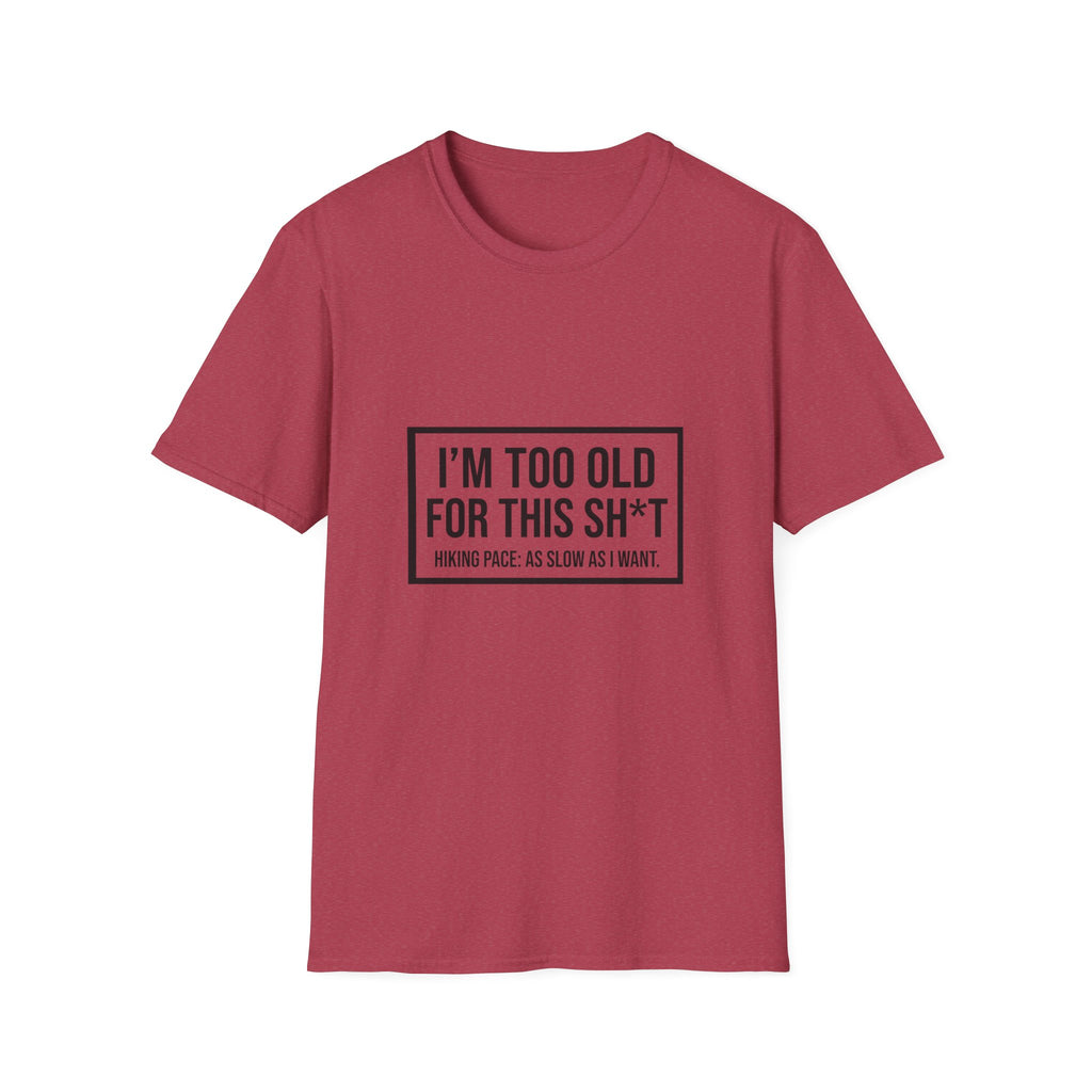 Graphic T-Shirt — "I'm Too Old for This Sh*t" Vintage Block Quote Tee