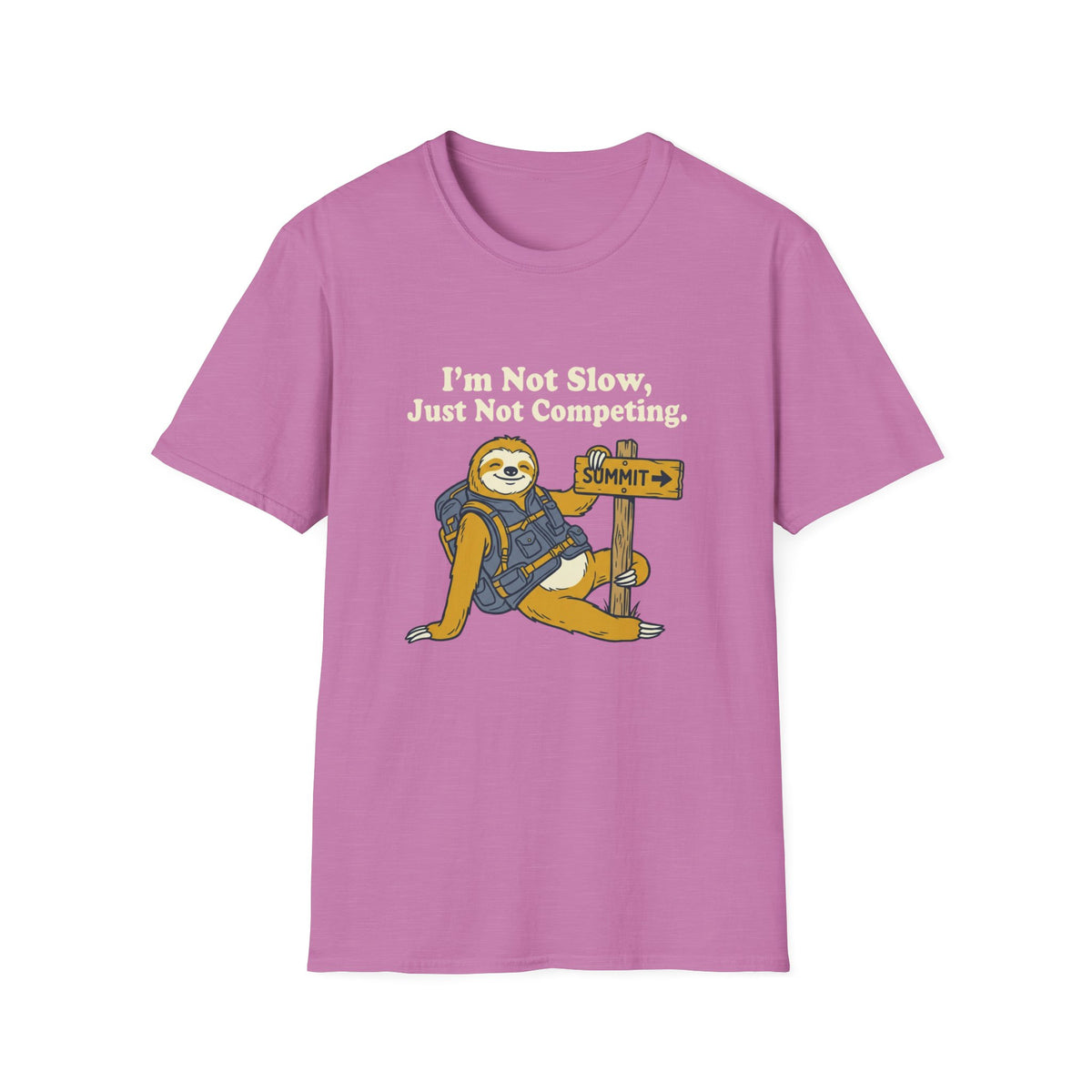 Sloth Hiking T-Shirt — "I’m Not Slow, Just Not Competing" Relaxed Adventure Tee
