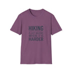 Hiking T-Shirt — “Hiking Is Just Walking Where It’s Harder” Outdoor Adventure Tee