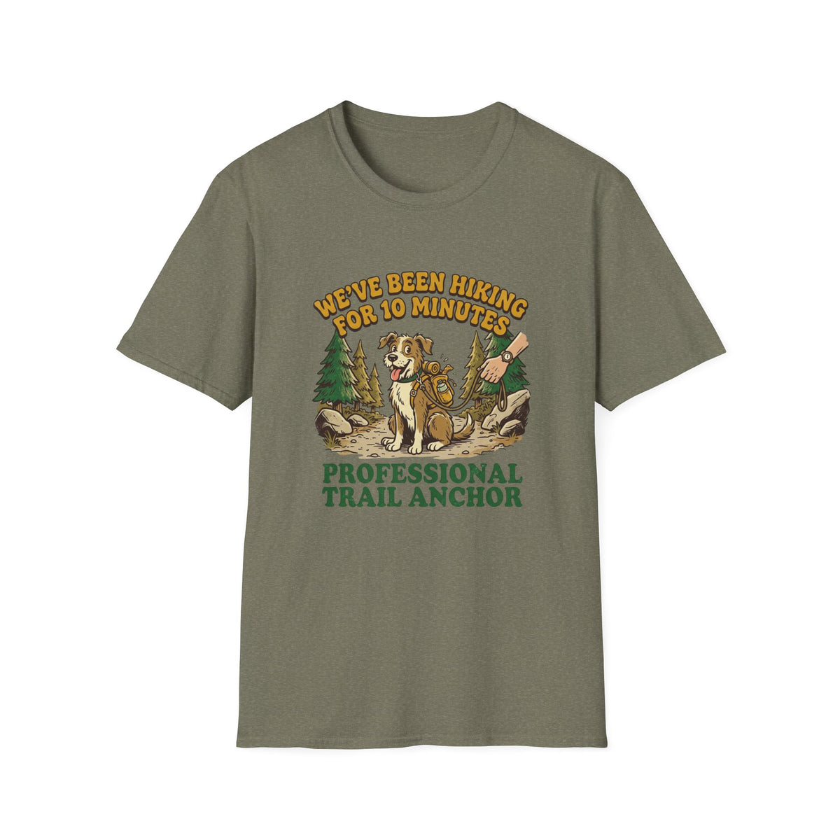 Hiking T-Shirt — "We’ve Been Hiking for 10 Minutes" Professional Trail Anchor Tee