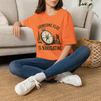 Someone Else Is Navigating T-Shirt — Adventure Compass Graphic Tee