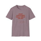 T-Shirt — "Just Another Half Mile or So" Retro Hike Tee