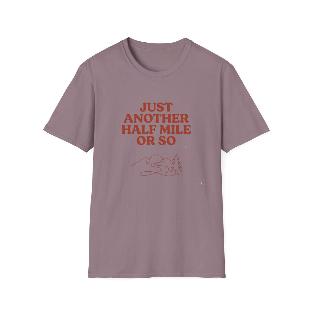 T-Shirt — "Just Another Half Mile or So" Retro Hike Tee