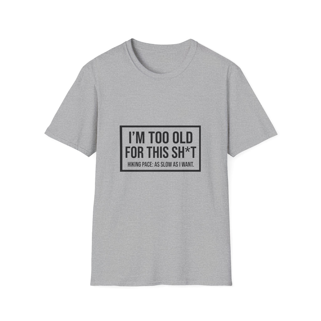 Graphic T-Shirt — "I'm Too Old for This Sh*t" Vintage Block Quote Tee