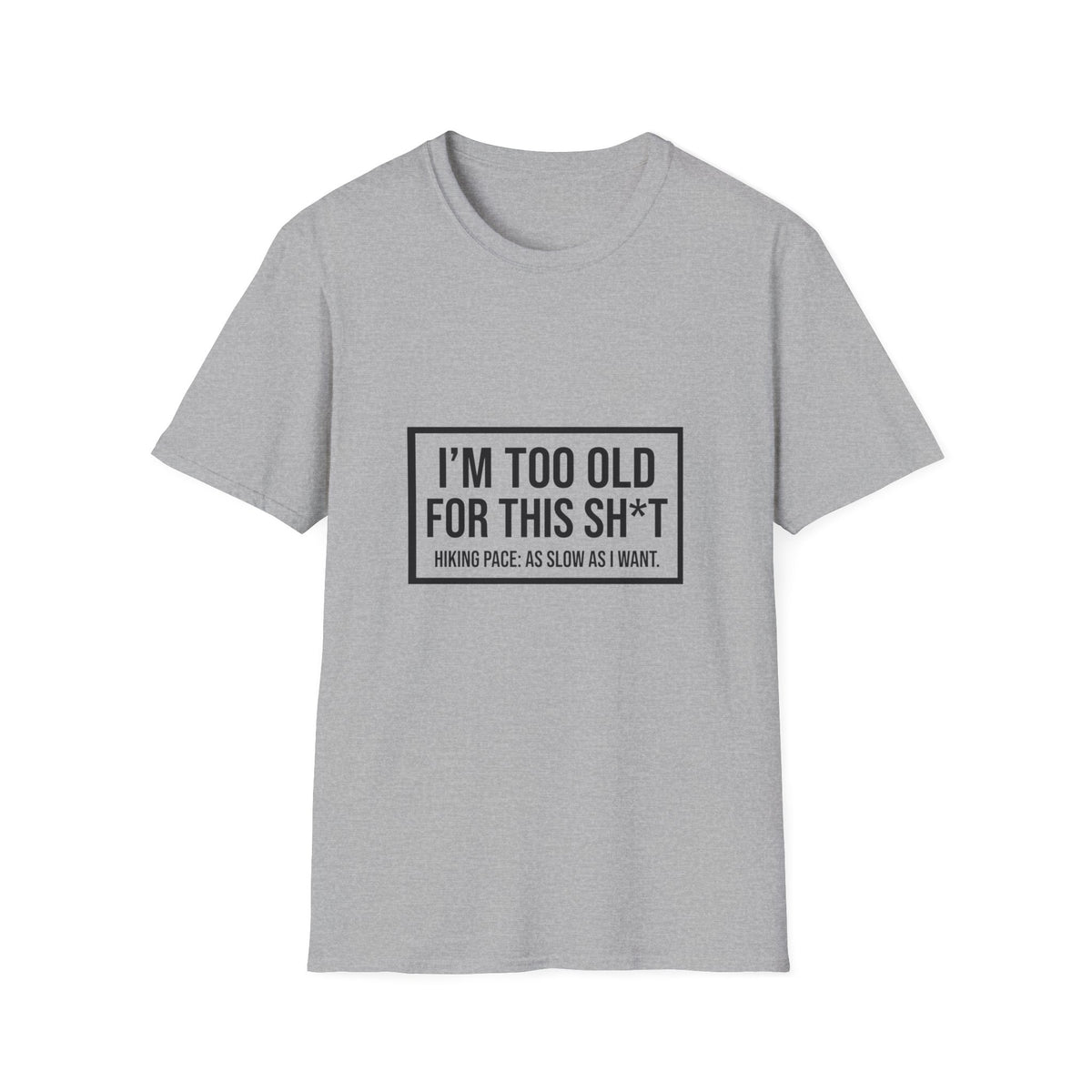 Graphic T-Shirt — "I'm Too Old for This Sh*t" Vintage Block Quote Tee