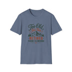 Retired From Climbing T‑Shirt — "Too Old For This" Mountain Tee