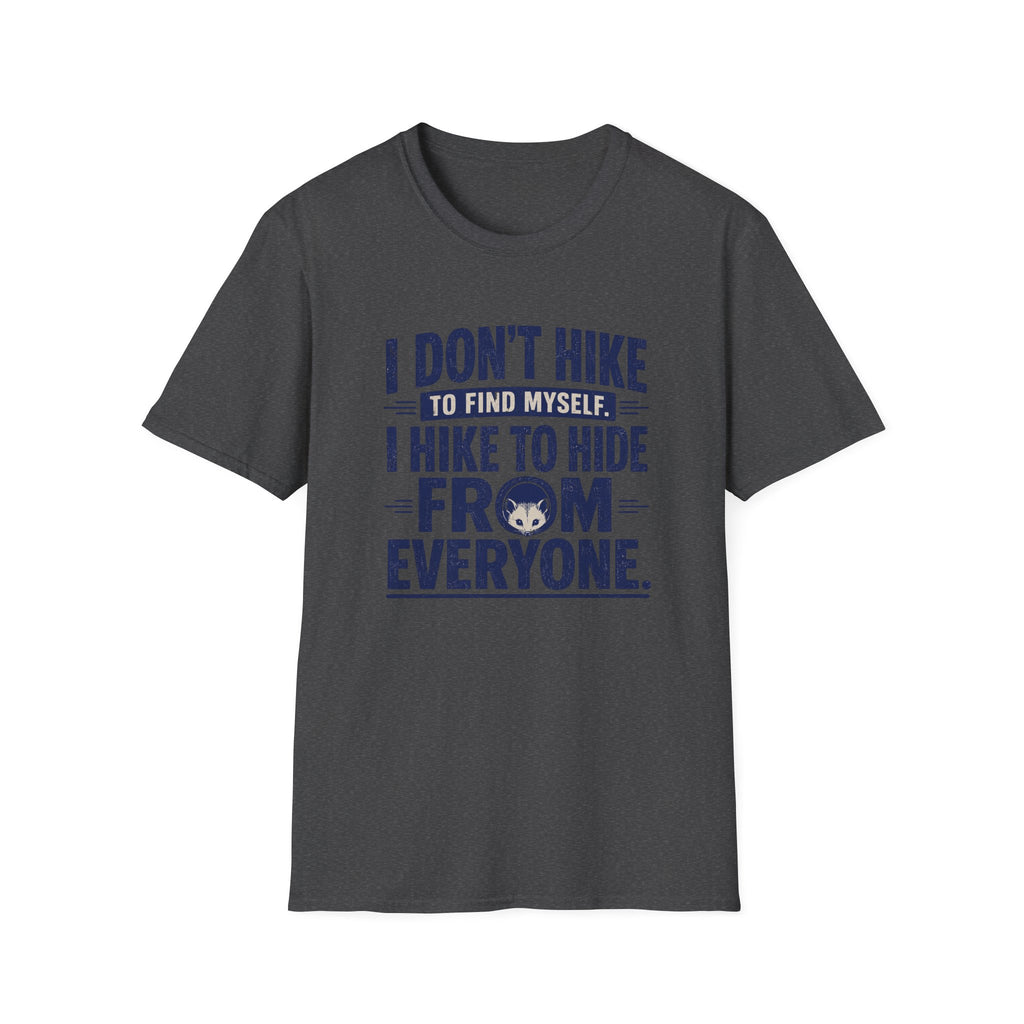 T-Shirt — "I Don't Hike to Find Myself, I Hike to Hide From Everyone" Funny Outdoor Graphic Tee