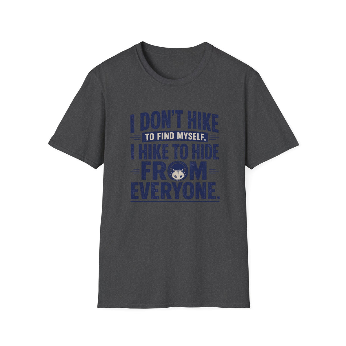 T-Shirt — "I Don't Hike to Find Myself, I Hike to Hide From Everyone" Funny Outdoor Graphic Tee