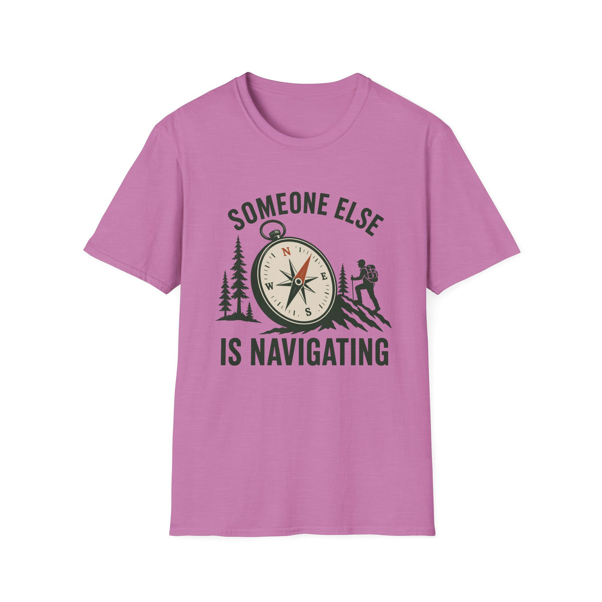 Someone Else Is Navigating T-Shirt — Adventure Compass Graphic Tee