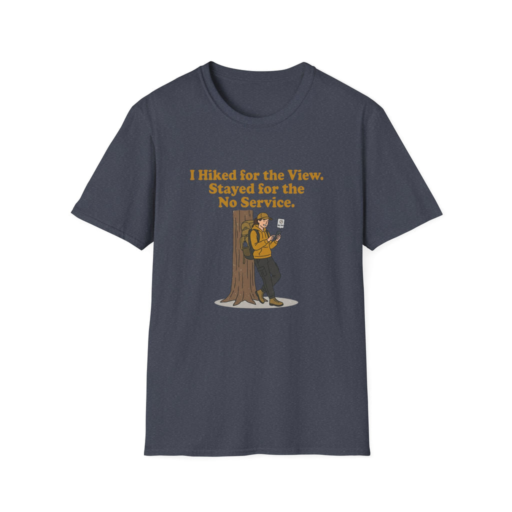 Hiking Tee - "I Hiked for the View. Stayed for the No Service." Outdoor Adventure T-Shirt