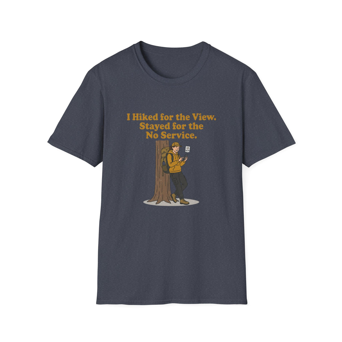 Hiking Tee - "I Hiked for the View. Stayed for the No Service." Outdoor Adventure T-Shirt