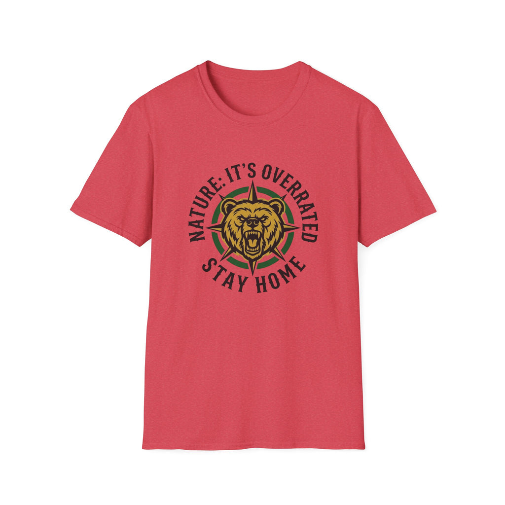 Nature: It's Overrated Stay Home T-Shirt