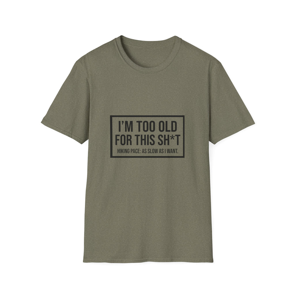 Graphic T-Shirt — "I'm Too Old for This Sh*t" Vintage Block Quote Tee