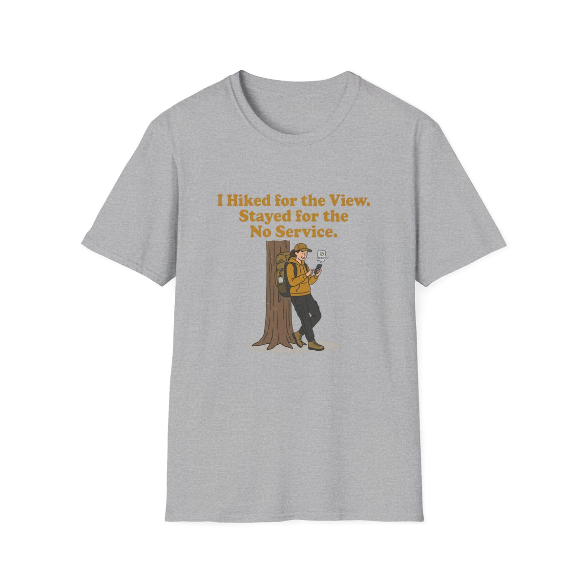 Hiking Tee - "I Hiked for the View. Stayed for the No Service." Outdoor Adventure T-Shirt