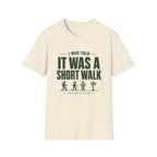 T-Shirt — "I Was Told It Was a Short Walk" Funny Hiking Tee