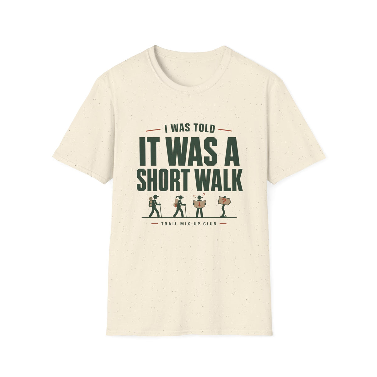 T-Shirt — "I Was Told It Was a Short Walk" Funny Hiking Tee