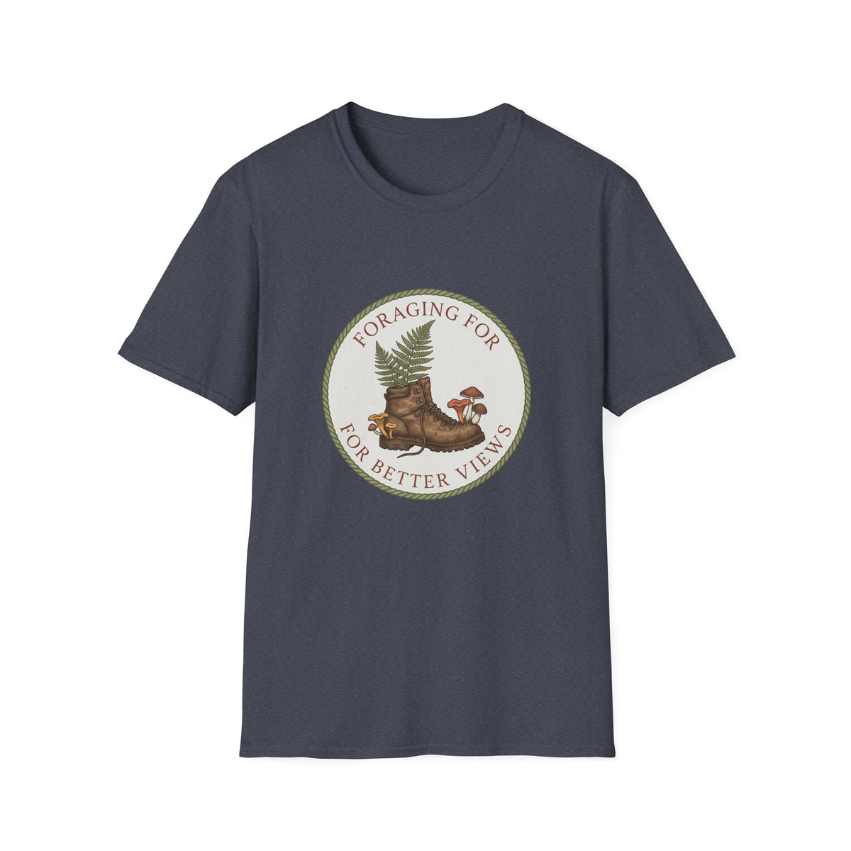 Foraging For Better Views T-Shirt — Nature Hiking & Mushroom Forager Tee