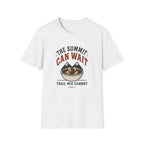 T-Shirt — The Summit Can Wait "Trail Mix Cannot" Outdoor Camping Tee