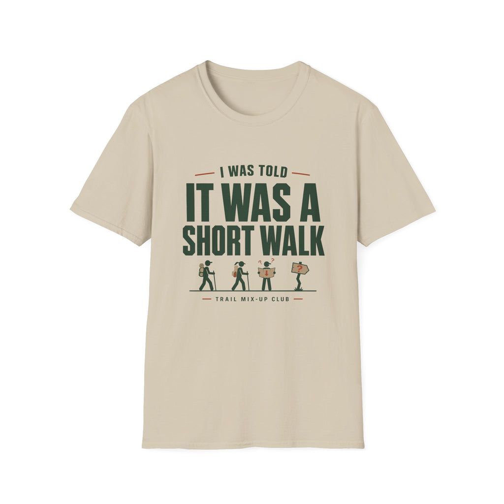 T-Shirt — "I Was Told It Was a Short Walk" Funny Hiking Tee