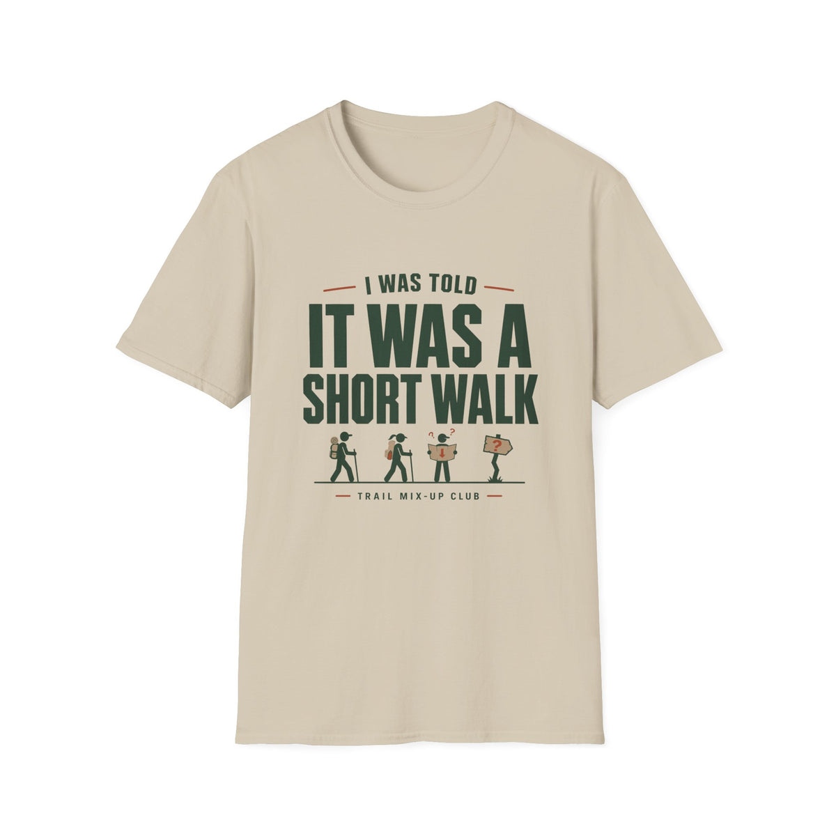 T-Shirt — "I Was Told It Was a Short Walk" Funny Hiking Tee